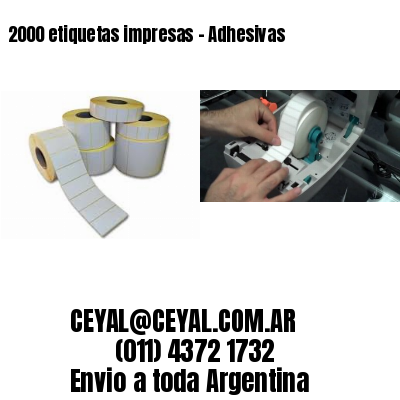 2000 etiquetas impresas – Adhesivas