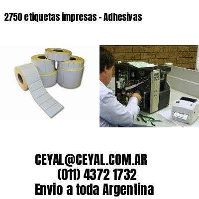 2750 etiquetas impresas – Adhesivas