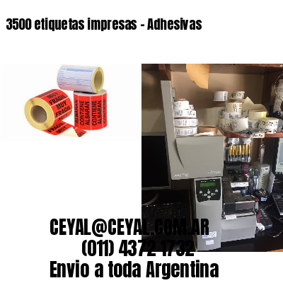 3500 etiquetas impresas – Adhesivas