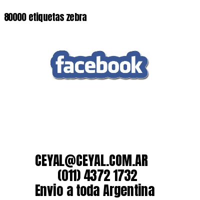 80000 etiquetas zebra