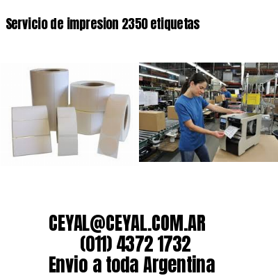 Servicio de impresion 2350 etiquetas