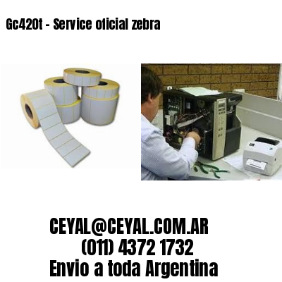 Gc420t – Service oficial zebra