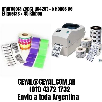 Impresora Zebra Gc420t   5 Rollos De Etiquetas   45 Ribbon