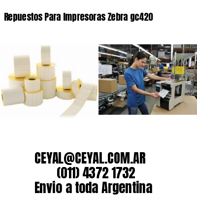 Repuestos Para Impresoras Zebra gc420