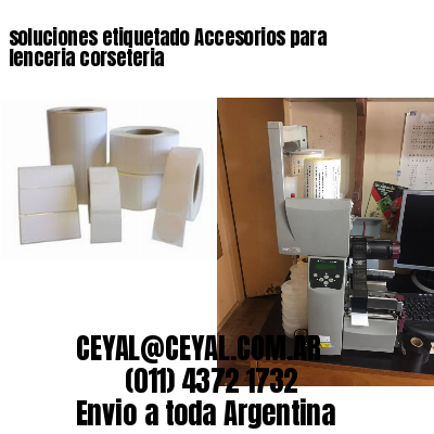 soluciones etiquetado Accesorios para lenceria corseteria