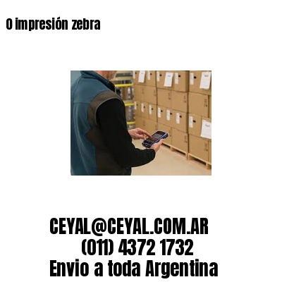 0 impresión zebra
