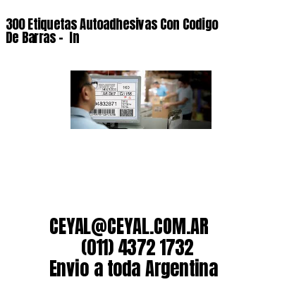 300 Etiquetas Autoadhesivas Con Codigo De Barras –  In