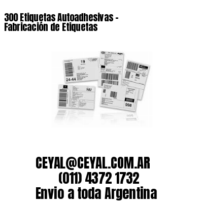300 Etiquetas Autoadhesivas – Fabricación de Etiquetas