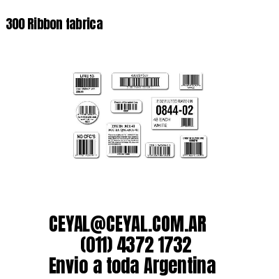 300 Ribbon fabrica