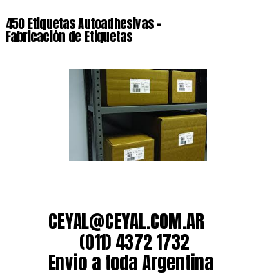 450 Etiquetas Autoadhesivas – Fabricación de Etiquetas