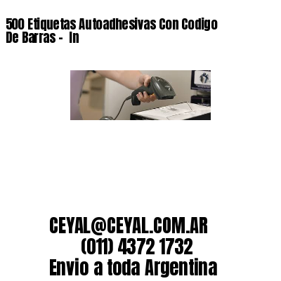 500 Etiquetas Autoadhesivas Con Codigo De Barras –  In
