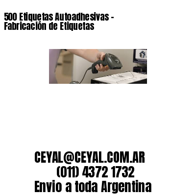 500 Etiquetas Autoadhesivas – Fabricación de Etiquetas