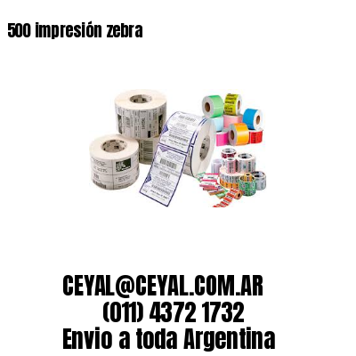 500 impresión zebra