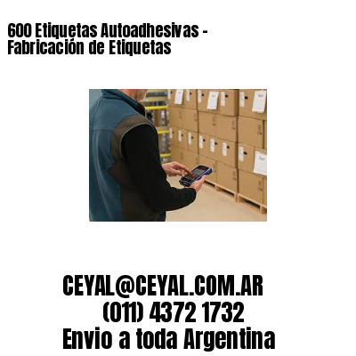 600 Etiquetas Autoadhesivas – Fabricación de Etiquetas