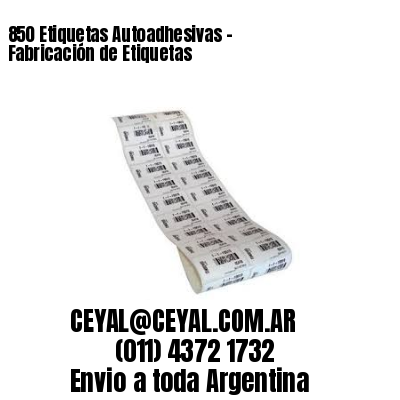 850 Etiquetas Autoadhesivas – Fabricación de Etiquetas