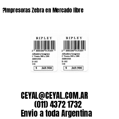 ?Impresoras Zebra en Mercado libre