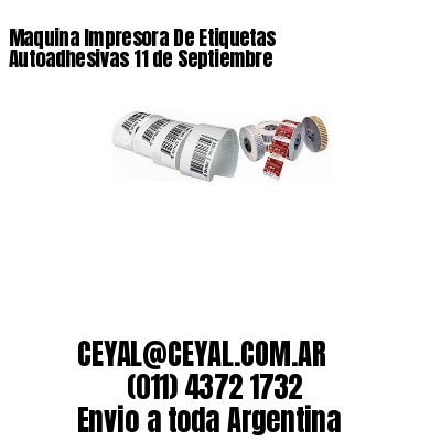 Maquina Impresora De Etiquetas Autoadhesivas 11 de Septiembre