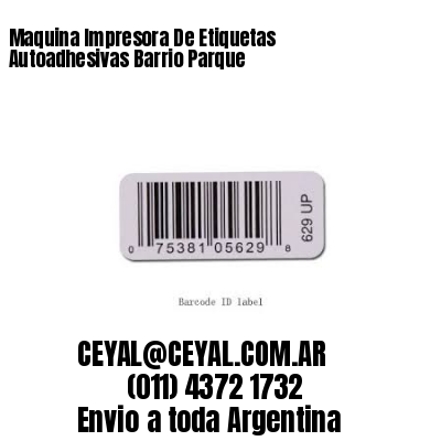 Maquina Impresora De Etiquetas Autoadhesivas Barrio Parque