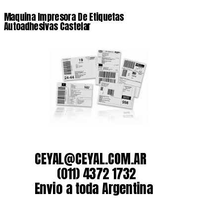 Maquina Impresora De Etiquetas Autoadhesivas Castelar