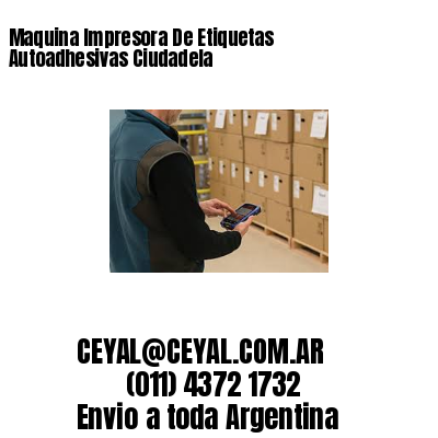 Maquina Impresora De Etiquetas Autoadhesivas Ciudadela