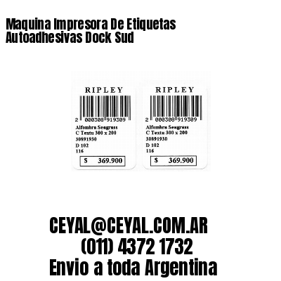 Maquina Impresora De Etiquetas Autoadhesivas Dock Sud