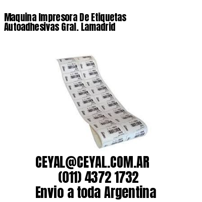 Maquina Impresora De Etiquetas Autoadhesivas Gral. Lamadrid