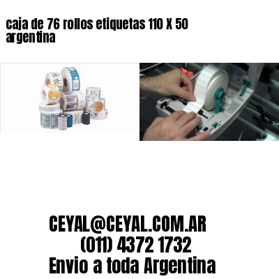caja de 76 rollos etiquetas 110 X 50 argentina