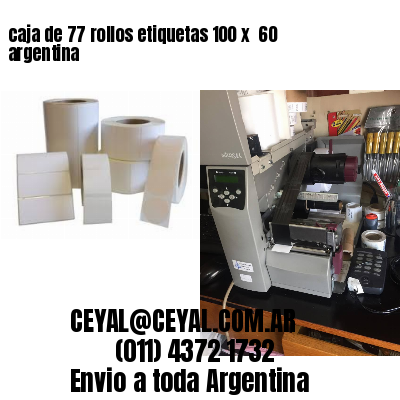 caja de 77 rollos etiquetas 100 x  60 argentina