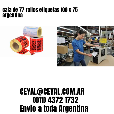 caja de 77 rollos etiquetas 100 x 75 argentina