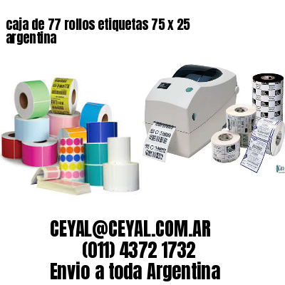 caja de 77 rollos etiquetas 75 x 25 argentina