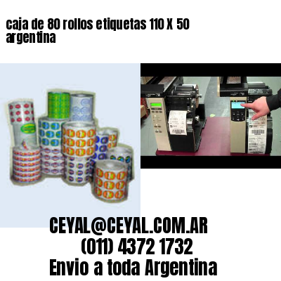 caja de 80 rollos etiquetas 110 X 50 argentina