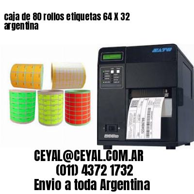 caja de 80 rollos etiquetas 64 X 32 argentina