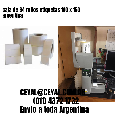 caja de 84 rollos etiquetas 100 x 150 argentina
