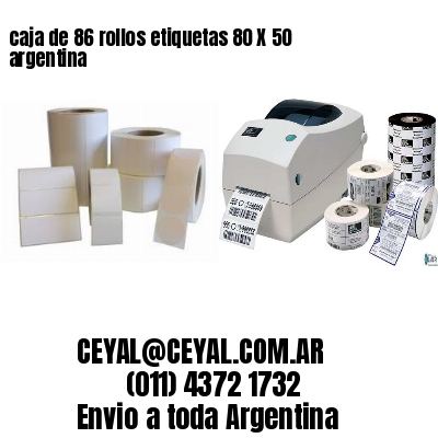 caja de 86 rollos etiquetas 80 X 50 argentina
