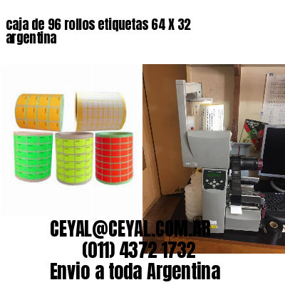 caja de 96 rollos etiquetas 64 X 32 argentina