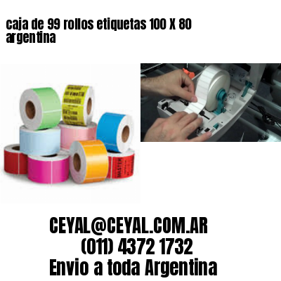 caja de 99 rollos etiquetas 100 X 80 argentina