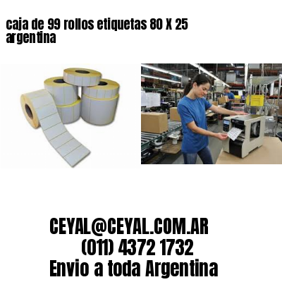 caja de 99 rollos etiquetas 80 X 25 argentina