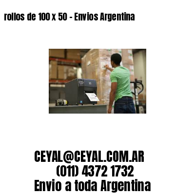 rollos de 100 x 50 – Envios Argentina