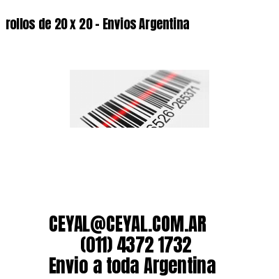 rollos de 20 x 20 – Envios Argentina