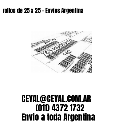 rollos de 25 x 25 – Envios Argentina