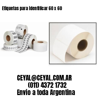 Etiquetas para identificar 60 x 60