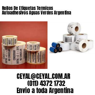 Rollos De Etiquetas Termicos Autoadhesivos Aguas Verdes Argentina