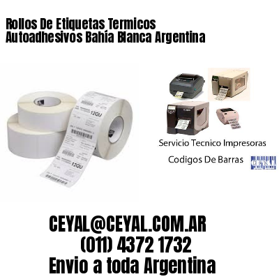 Rollos De Etiquetas Termicos Autoadhesivos Bahía Blanca Argentina