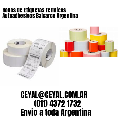 Rollos De Etiquetas Termicos Autoadhesivos Balcarce Argentina