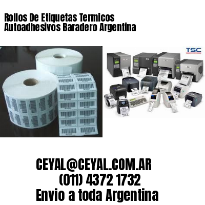Rollos De Etiquetas Termicos Autoadhesivos Baradero Argentina