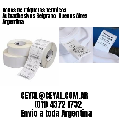 Rollos De Etiquetas Termicos Autoadhesivos Belgrano  Buenos Aires Argentina