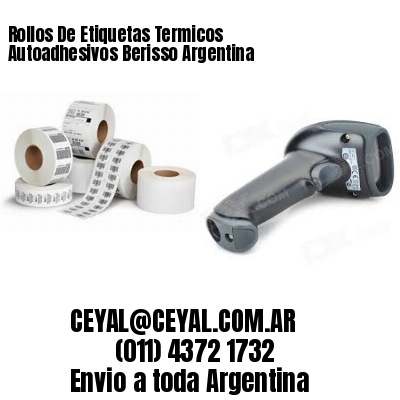 Rollos De Etiquetas Termicos Autoadhesivos Berisso Argentina
