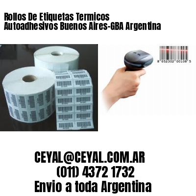 Rollos De Etiquetas Termicos Autoadhesivos Buenos Aires-GBA Argentina