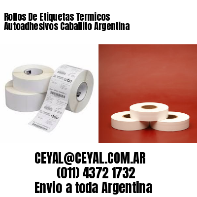 Rollos De Etiquetas Termicos Autoadhesivos Caballito Argentina