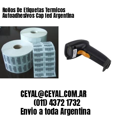 Rollos De Etiquetas Termicos Autoadhesivos Cap fed Argentina